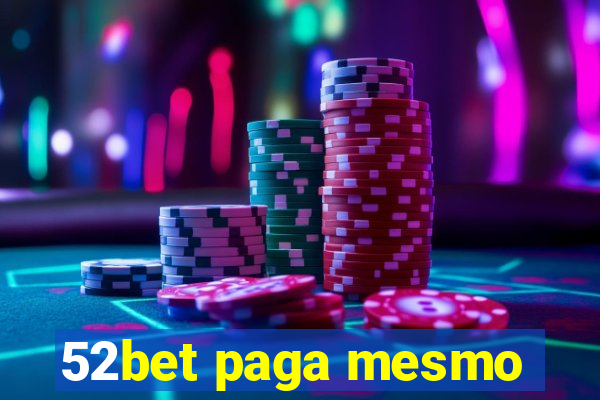 52bet paga mesmo